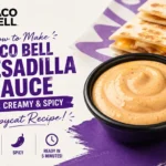 How to Make Taco Bell Quesadilla Sauce